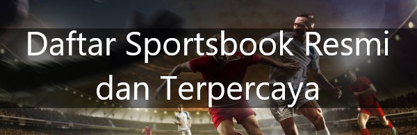 Daftar Sportsbook Resmi dan Terpercaya